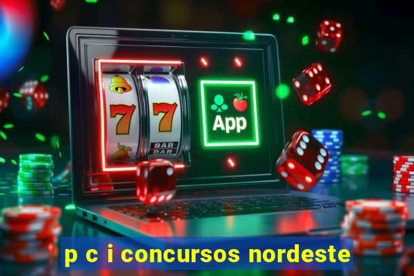 p c i concursos nordeste